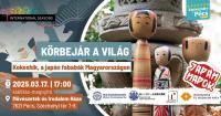 Körbejár a világon - Kokeshik, a japán fababák Magyarországon - kiállítás